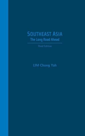 Southeast Asia: The Long Road Ahead (3rd Edition)