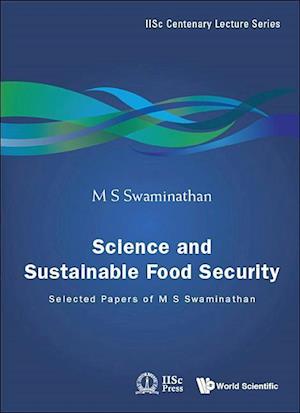 Science And Sustainable Food Security: Selected Papers Of M S Swaminathan