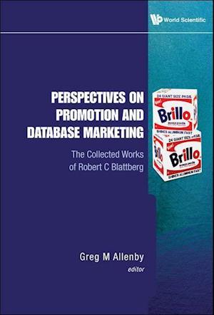 Perspectives On Promotion And Database Marketing: The Collected Works Of Robert C Blattberg