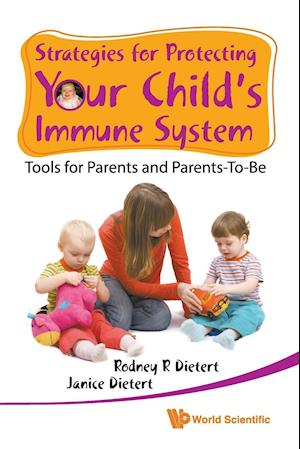 Strategies For Protecting Your Child's Immune System: Tools For Parents And Parents-to-be