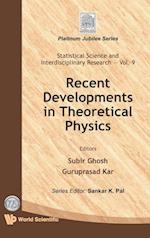 Recent Developments In Theoretical Physics