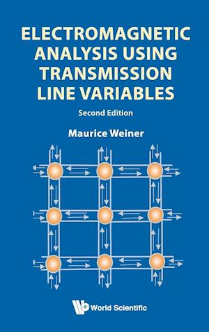 Electromagnetic Analysis Using Transmission Line Variables (2nd Edition)