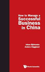 How To Manage A Successful Business In China