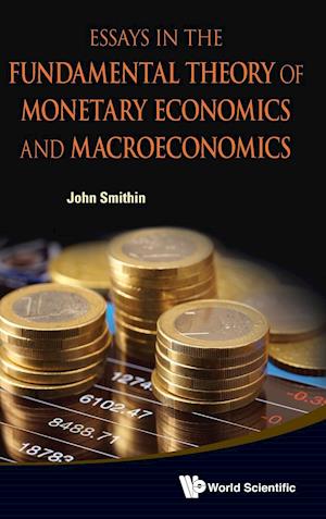 ESSAYS IN THE FUNDAMENTAL THEORY OF MONETARY ECO & MACROECO