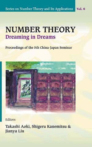 Number Theory: Dreaming In Dreams - Proceedings Of The 5th China-japan Seminar