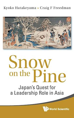 Snow On The Pine: Japan's Quest For A Leadership Role In Asia