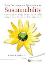 Tools, Techniques And Approaches For Sustainability: Collected Writings In Environmental Assessment Policy And Management