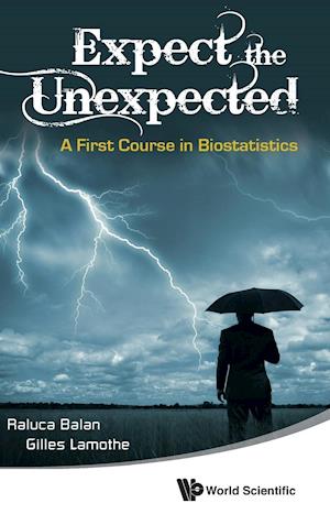 Expect The Unexpected: A First Course In Biostatistics