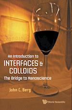 Introduction To Interfaces And Colloids, An: The Bridge To Nanoscience