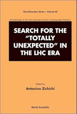 Search For The "Totally Unexpected" In The Lhc Era - Proceedings Of The International School Of Subnuclear Physics