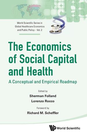 Economics Of Social Capital And Health, The: A Conceptual And Empirical Roadmap