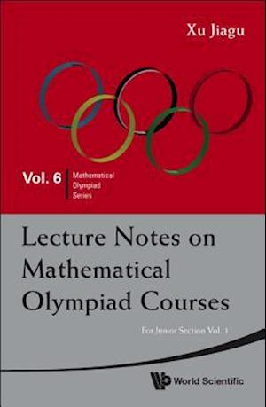 Lecture Notes On Mathematical Olympiad Courses: For Junior Section (In 2 Volumes)