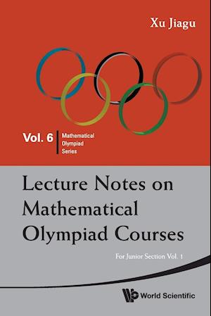 Lecture Notes On Mathematical Olympiad Courses: For Junior Section - Volume 1