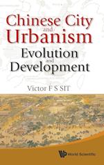 Chinese City And Urbanism: Evolution And Development