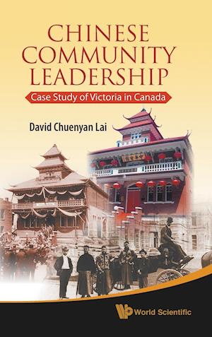 Chinese Community Leadership: Case Study Of Victoria In Canada