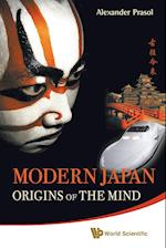 Modern Japan: Origins Of The Mind - Japanese Traditions And Approaches To Contemporary Life
