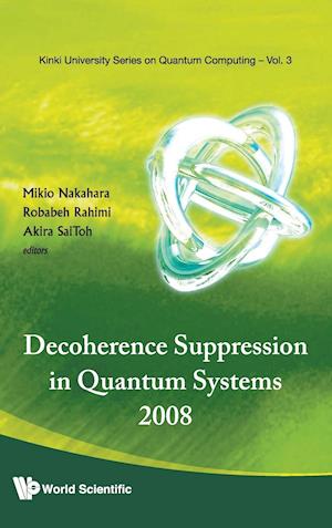 Decoherence Suppression In Quantum Systems 2008 - Proceedings Of The Symposium