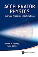 Accelerator Physics: Example Problems With Solutions