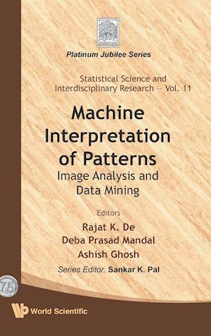 Machine Interpretation Of Patterns: Image Analysis And Data Mining