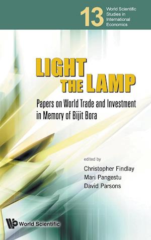 Light The Lamp: Papers On World Trade And Investment In Memory Of Bijit Bora