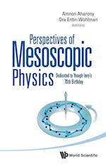 Perspectives Of Mesoscopic Physics: Dedicated To Yoseph Imry's 70th Birthday