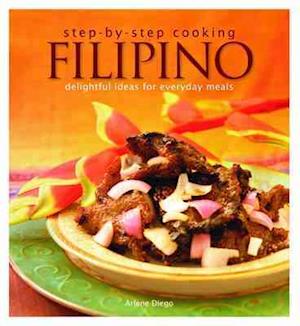 Step By Step Cooking : Filipino: Delightful Ideas For Everyday Meals