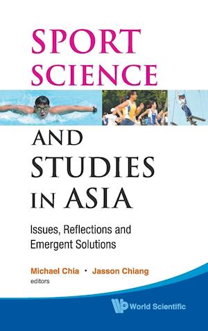 Sport Science And Studies In Asia: Issues, Reflections And Emergent Solutions