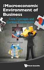 Macroeconomic Environment Of Business, The: Core Concepts And Curious Connections