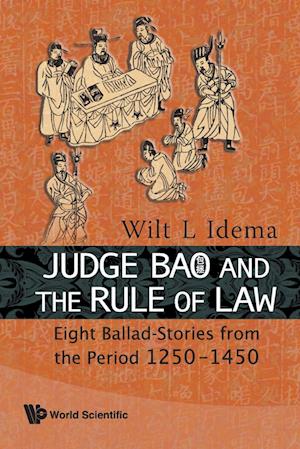 Judge Bao And The Rule Of Law: Eight Ballad-stories From The Period 1250-1450