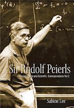 Sir Rudolf Peierls (Volume I & II)