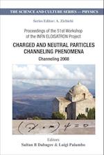 Charged And Neutral Particles Channeling Phenomena: Channeling 2008 - Proceedings Of The 51st Workshop Of The Infn Eloisatron Project