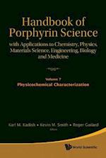 Handbook Of Porphyrin Science: With Applications To Chemistry, Physics, Materials Science, Engineering, Biology And Medicine - Volume 7: Physiochemical Characterization