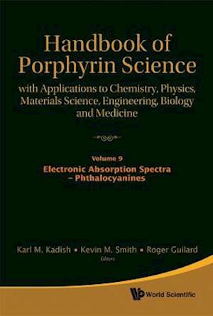 Handbook Of Porphyrin Science: With Applications To Chemistry, Physics, Materials Science, Engineering, Biology And Medicine - Volume 9: Electronic Absorption Spectra - Phthalocyanines