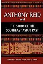 Anthony Reid and the Study of the Southeast Asian Past