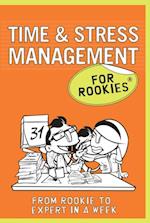 Time & Stress Management for Rookies