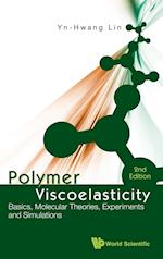 Polymer Viscoelasticity: Basics, Molecular Theories, Experiments And Simulations (2nd Edition)