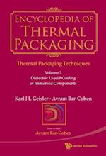 Encyclopedia Of Thermal Packaging, Set 1: Thermal Packaging Techniques - Volume 3: Dielectric Liquid Cooling Of Immersed Components