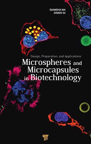 Microspheres and Microcapsules in Biotechnology