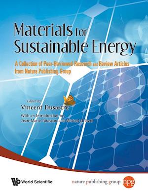 Materials For Sustainable Energy: A Collection Of Peer-reviewed Research And Review Articles From Nature Publishing Group