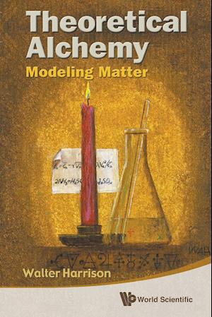 Theoretical Alchemy: Modeling Matter