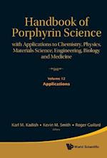 Handbook Of Porphyrin Science: With Applications To Chemistry, Physics, Materials Science, Engineering, Biology And Medicine - Volume 12: Applications