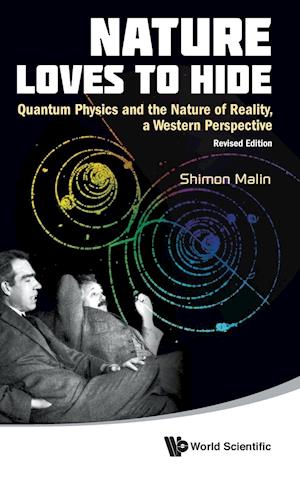 Nature Loves To Hide: Quantum Physics And The Nature Of Reality, A Western Perspective (Revised Edition)