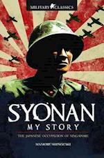 Military Classics: Syonan My Story