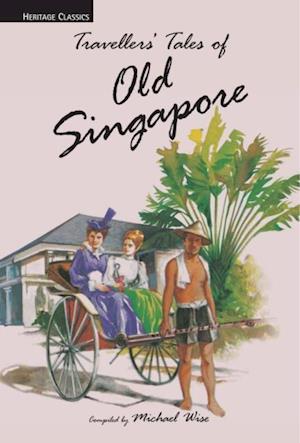 Travellers' Tales of Old Singapore