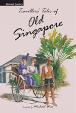 Travellers' Tales of Old Singapore