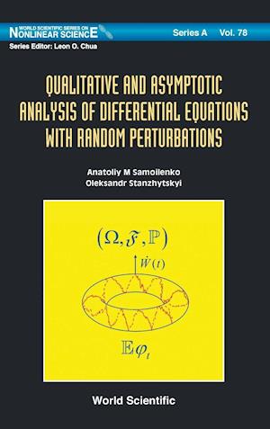 Qualitative And Asymptotic Analysis Of Differential Equations With Random Perturbations