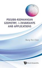 Pseudo-riemannian Geometry, Delta-invariants And Applications