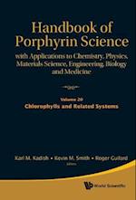 Handbook Of Porphyrin Science: With Applications To Chemistry, Physics, Materials Science, Engineering, Biology And Medicine - Volume 20: Chlorophylls And Related Systems