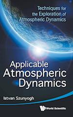 Applicable Atmospheric Dynamics: Techniques For The Exploration Of Atmospheric Dynamics