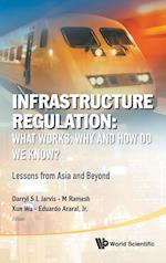 Infrastructure Regulation: What Works, Why And How Do We Know? Lessons From Asia And Beyond